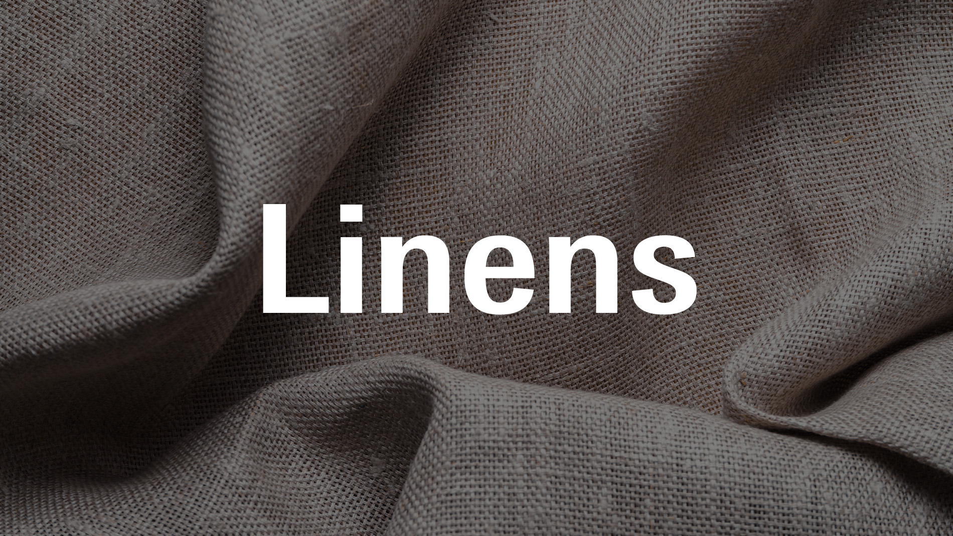 Linens