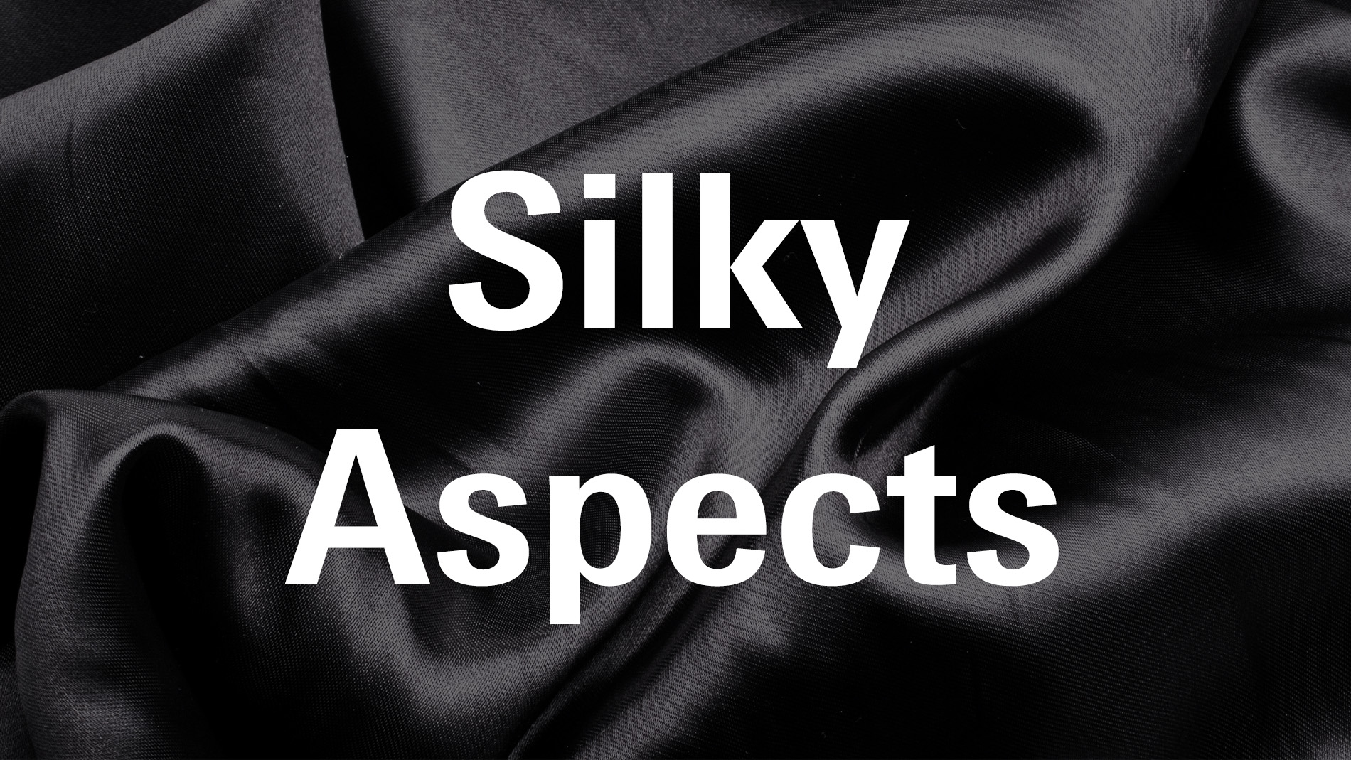 Silky Aspects